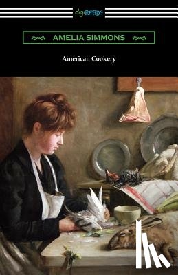 Simmons, Amelia - American Cookery