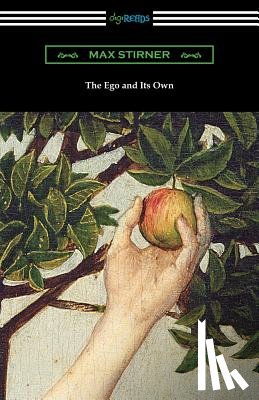Stirner, Max - The Ego and Its Own