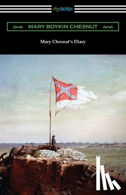 Chesnut, Mary Boykin - Mary Chesnut's Diary