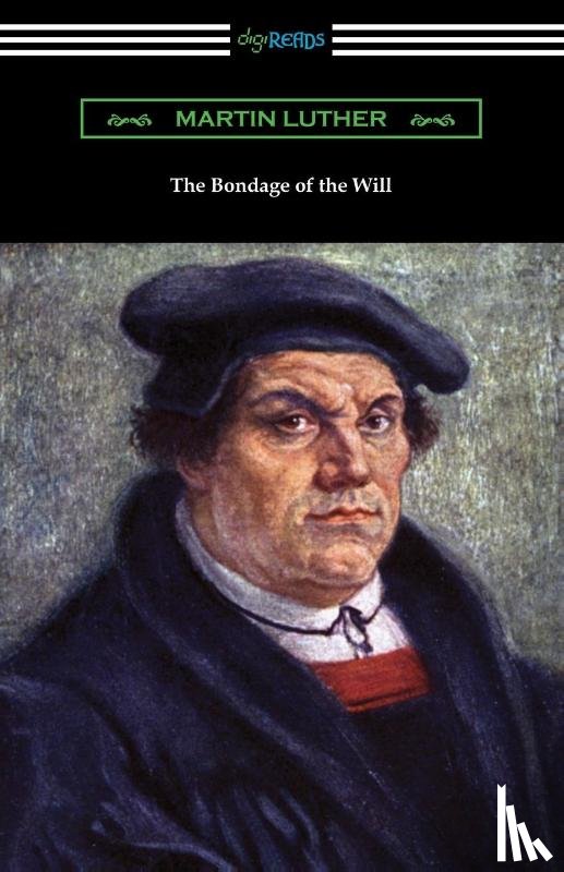 Luther, Martin - The Bondage of the Will