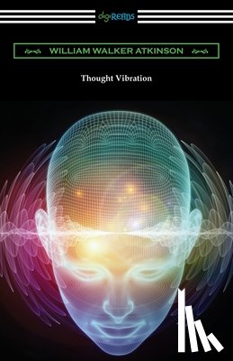 Atkinson, William Walker - Thought Vibration