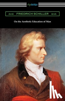 Schiller, Friedrich - On the Aesthetic Education of Man