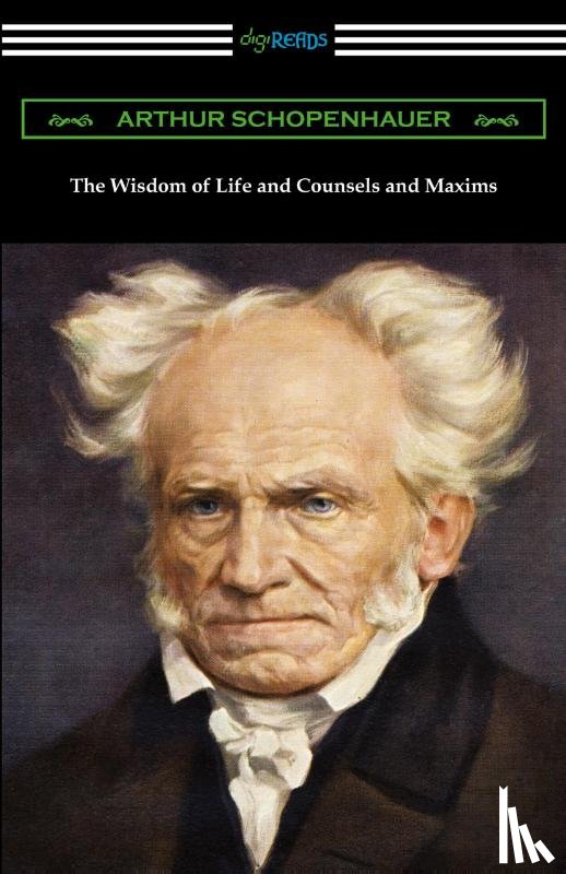 Schopenhauer, Arthur - The Wisdom of Life and Counsels and Maxims