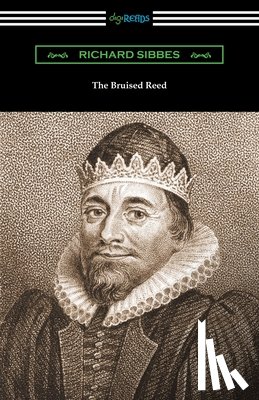 Sibbes, Richard - The Bruised Reed