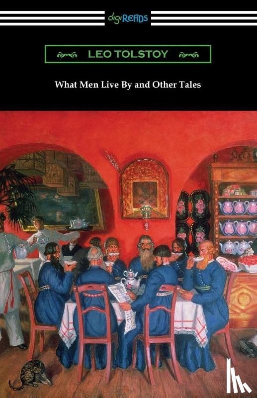 Tolstoy, Leo - What Men Live By and Other Tales