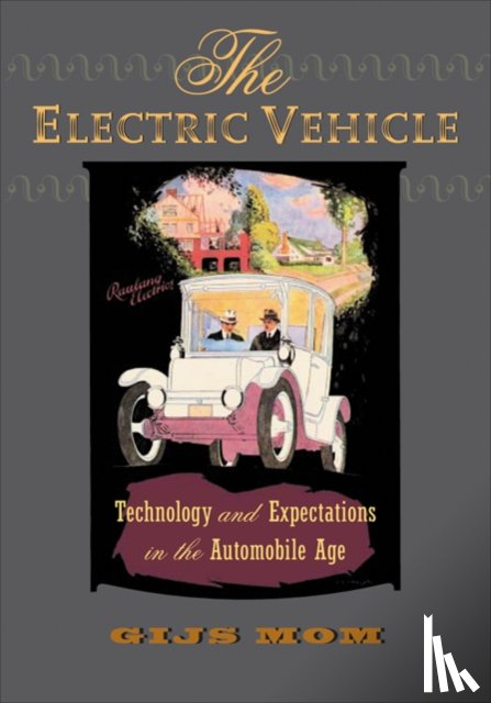 Mom, Gijs (Eindhoven University of Technology) - The Electric Vehicle