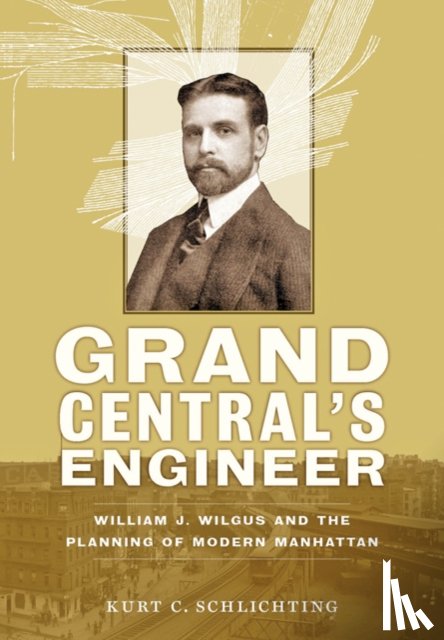 Schlichting, Kurt C. (Fairfield University) - Grand Central's Engineer