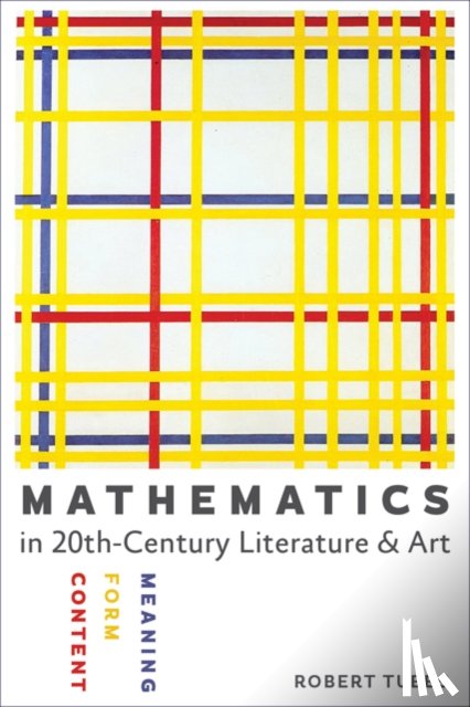 Tubbs, Robert (University of Colorado at Boulder) - Mathematics in Twentieth-Century Literature and Art