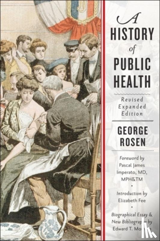 Rosen, George (Paul P. Rosen - A History of Public Health