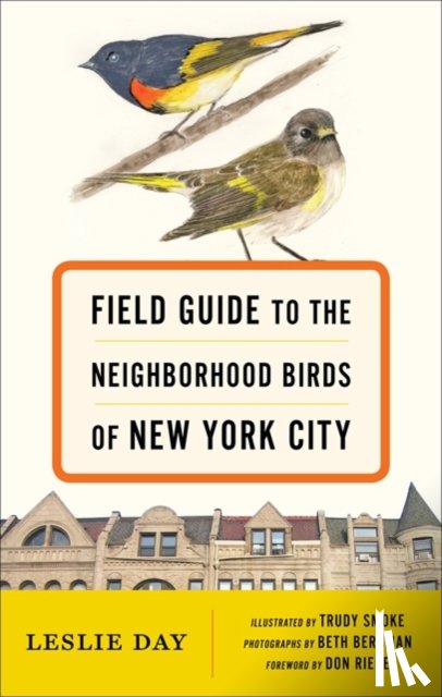 Day, Leslie, Riepe, Don - Field Guide to the Neighborhood Birds of New York City