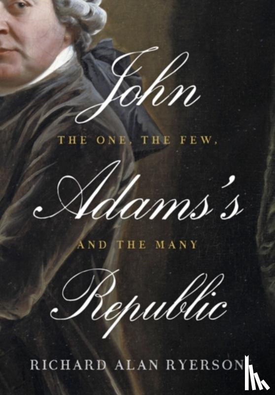 Ryerson, Richard Alan - John Adams's Republic