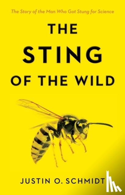 Schmidt, Justin O. (Southwestern Biological Institute) - The Sting of the Wild