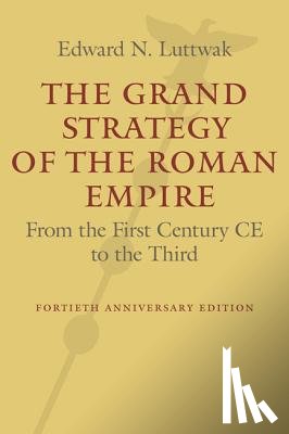 Luttwak, Edward N. - The Grand Strategy of the Roman Empire