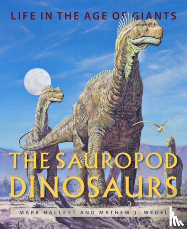 Hallett, Mark (PaleoArt), Wedel, Mathew J. (Western University of Health Sciences) - The Sauropod Dinosaurs
