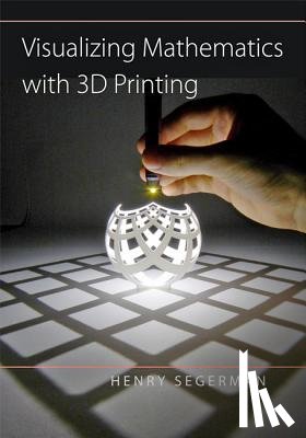 Segerman, Henry (Oklahoma State University) - Visualizing Mathematics with 3D Printing