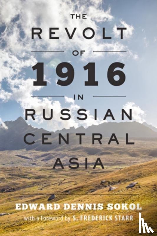 Sokol, Edward Dennis - The Revolt of 1916 in Russian Central Asia