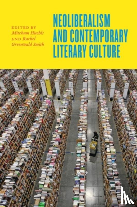  - Neoliberalism and Contemporary Literary Culture