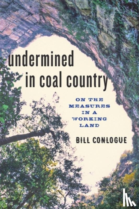 Conlogue, Bill (Marywood University) - Undermined in Coal Country