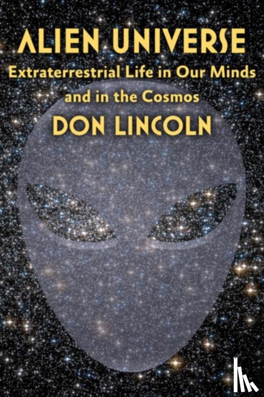 Lincoln, Don (Fermilab) - Alien Universe