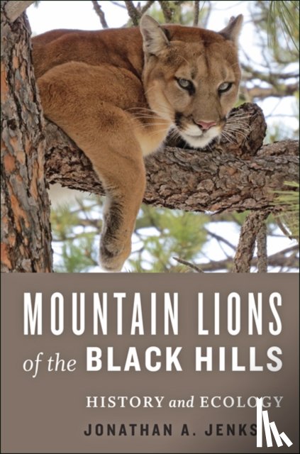 Jenks, Jonathan A. (South Dakota State University) - Mountain Lions of the Black Hills