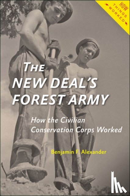 Alexander, Benjamin F. (Raymond Walters College of the University of Cincinnati) - The New Deal's Forest Army