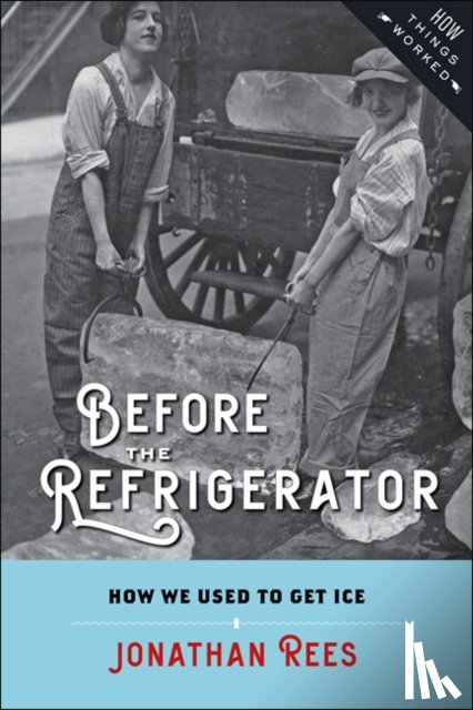 Rees, Jonathan (Professor of History - Before the Refrigerator