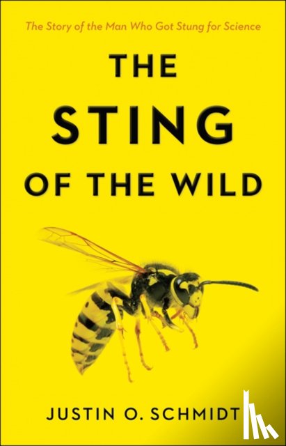 Schmidt, Justin O. (Southwestern Biological Institute) - The Sting of the Wild