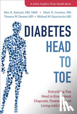 Kalyani, Rita R., Corriere, Mark D., Donner, Thomas W. (Associate Professor of Medicine and Director, Quartuccio, Michael W. - Diabetes Head to Toe