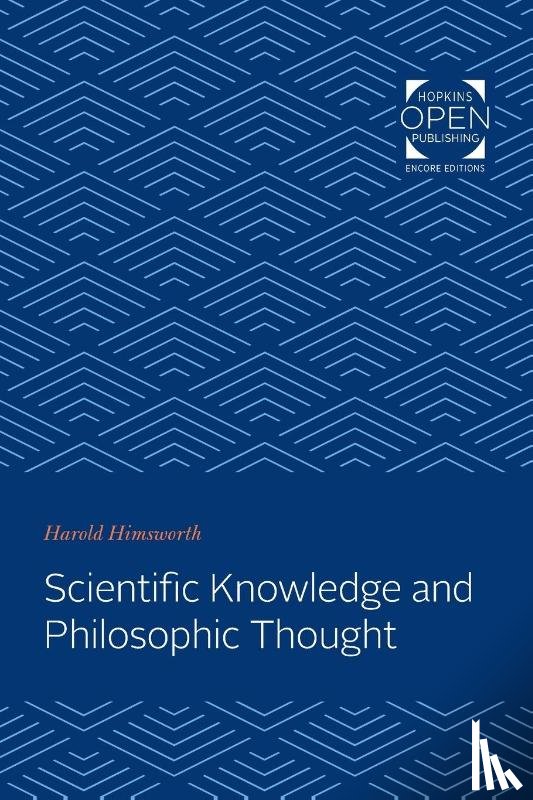 Himsworth, Harold - Scientific Knowledge and Philosophic Thought