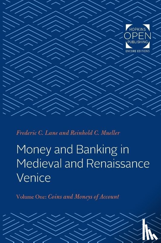 Lane, Frederic Chapin, Mueller, Reinhold C. - Money and Banking in Medieval and Renaissance Venice