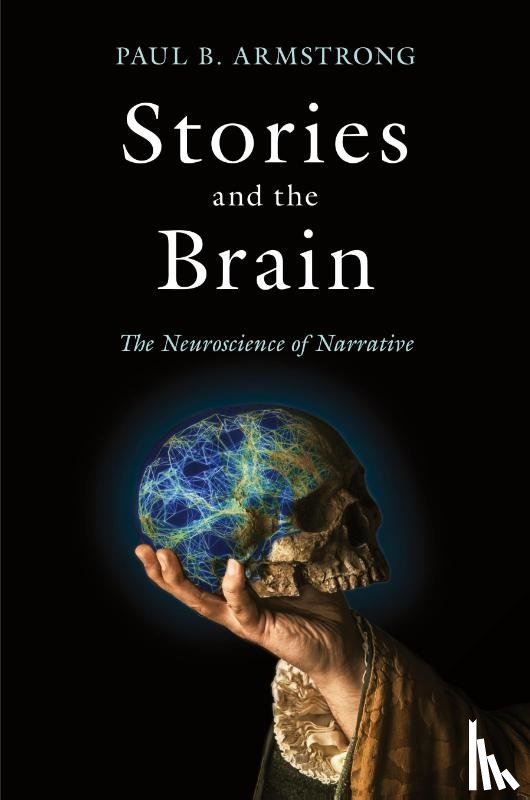 Armstrong, Paul B. - Stories and the Brain