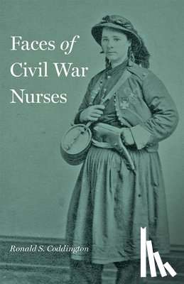 Coddington, Ronald S. (The Chronicle of Higher Education) - Faces of Civil War Nurses