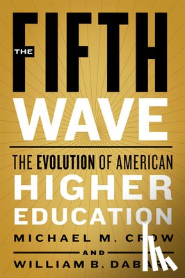 Crow, Michael M. (Arizona State University), Dabars, William B. (Arizona State University) - The Fifth Wave