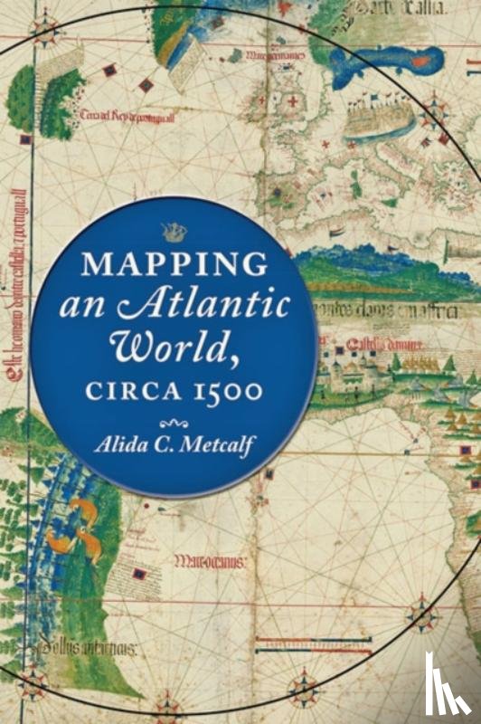 Metcalf, Alida C. (Harris masterson Jr Professor of History - Mapping an Atlantic World, circa 1500
