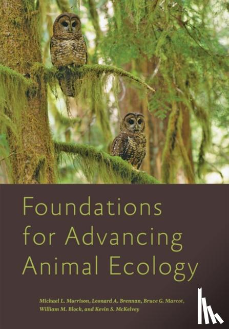 Morrison, Michael L. (Professor and Caesar Kleberg Chair in Wildlife Ecology and Conservation, Texas A&M University), Brennan, Leonard A. (Professor and C. C. Winn Endowed Chair for Quail Research, Texas A & M University) - Foundations for Advancing Animal Ecology