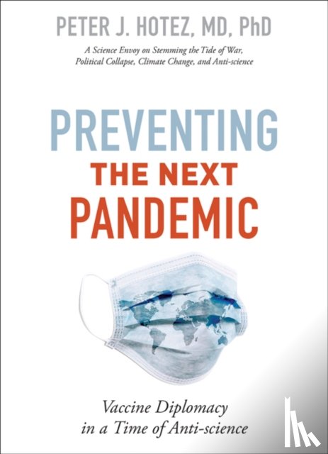 Hotez, Peter J. (Dean for the National School of Tropical Medicine - Preventing the Next Pandemic
