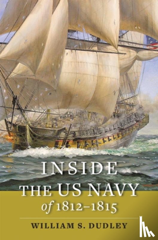 Dudley, William S. (Naval Historical Center) - Inside the US Navy of 1812–1815