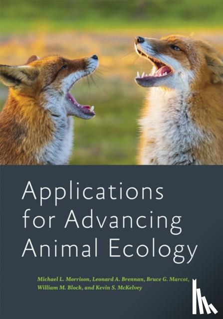 Morrison, Michael L. (Professor and Caesar Kleberg Chair in Wildlife Ecology and Conservation, Texas A&M University), Brennan, Leonard A. (Professor and C. C. Winn Endowed Chair for Quail Research, Texas A & M University) - Applications for Advancing Animal Ecology
