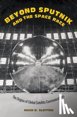 Slotten, Hugh R. (University of Otago) - Beyond Sputnik and the Space Race