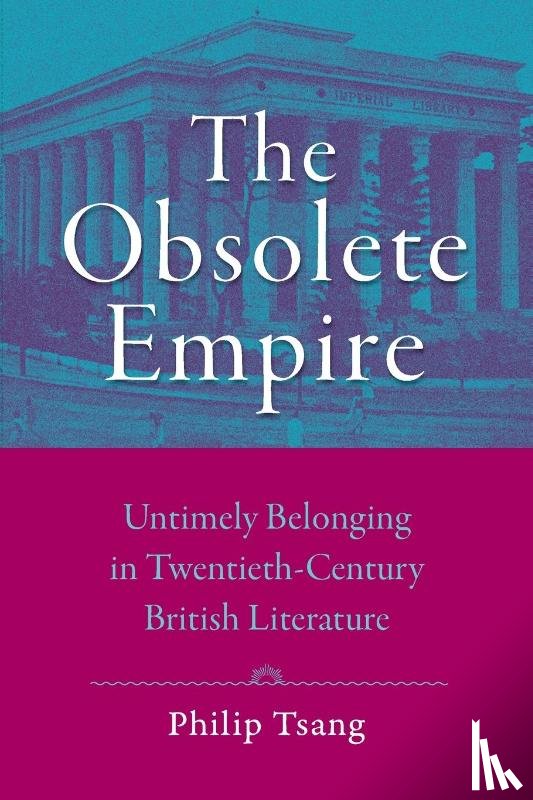 Tsang, Philip (Colorado State University) - The Obsolete Empire