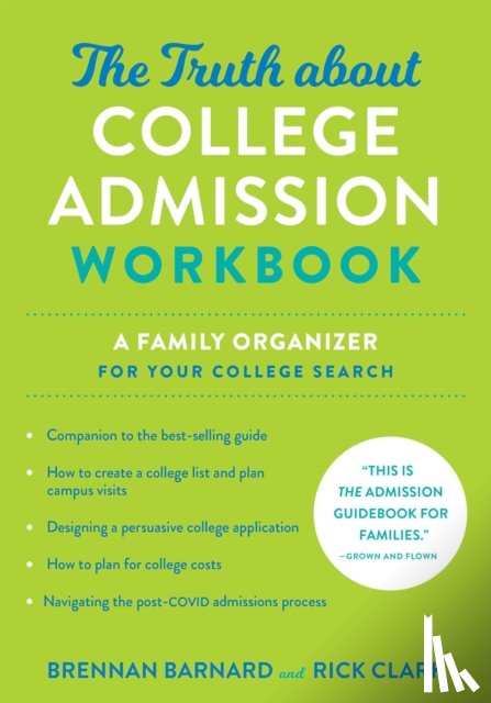 Barnard, Brennan (Khan Lab School), Clark, Rick (Director of Undergraduate Admission - The Truth about College Admission Workbook