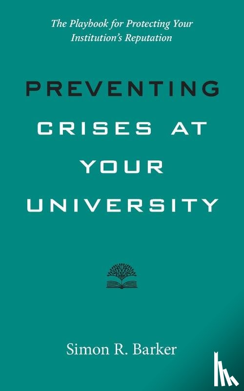 Barker, Simon R. - Preventing Crises at Your University