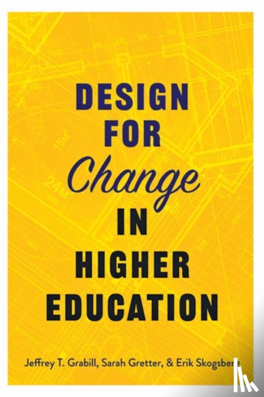 Grabill, Jeffrey T. (Associate Provost for Teaching, Gretter, Sarah, Skogsberg, Erik (Michigan State University) - Design for Change in Higher Education