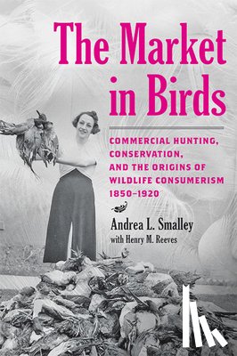 Smalley, Andrea L. (Assistant Professor - The Market in Birds