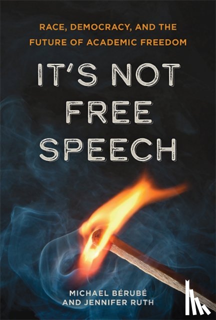 Berube, Michael, Ruth, Jennifer - It's Not Free Speech