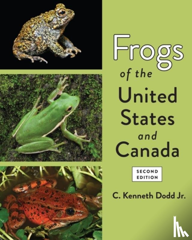 Dodd, C. Kenneth - Frogs of the United States and Canada