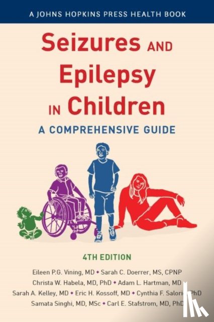 Vining, Eileen P. G. (Johns Hopkins Hospital), Stafstrom, Carl, Kossoff, Eric, Hartman, Adam - Seizures and Epilepsy in Children