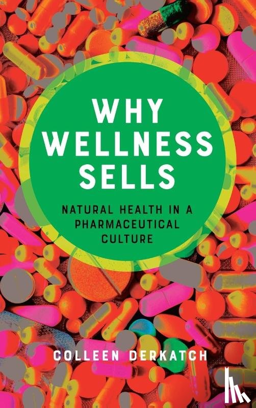 Derkatch, Colleen (Toronto Metropolitan University) - Why Wellness Sells