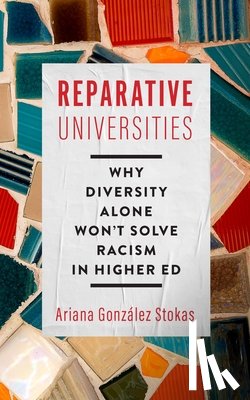 Gonzalez Stokas, Ariana - Reparative Universities