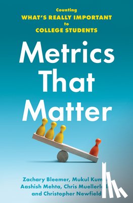 Bleemer, Zachary (Research Associate at the Center for Studies in Higher Education and PhD Candidate in Economics, Kumar, Mukul (Presidential Postdoctoral Fellow in Urban Planning and Public Policy, Mehta, Aashish (Associate Professor of Global - Metrics That Matter
